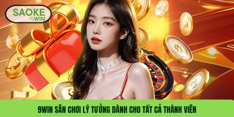 9WIN – Đánh Giá 9WIN & Link Vào Chính Thức & Khuyến Mãi & Hướng Dẫn Nạp Tiền 1 9WIN sân chơi lý tưởng dành cho tất cả thành viên