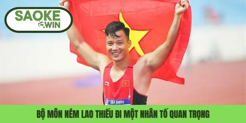 Những VĐV Việt Nam Vắng Mặt Đáng Tiếc Tại Seagame 33 2 Bộ môn ném lao thiếu đi một nhân tố quan trọng
